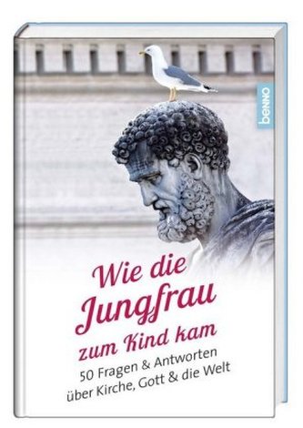 Wie die Jungfrau zum Kind kam