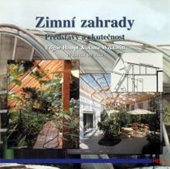 Zimní zahrady, představy a skutečnost