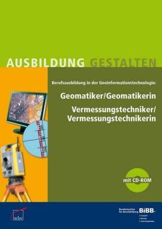 Geomatiker / Geomatikerin; Vermessungstechniker / Vermessungstechnikerin, m. CD-ROM