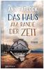 Das Haus am Rande der Zeit