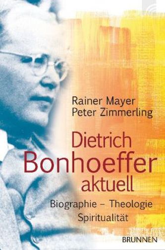 Dietrich Bonhoeffer aktuell