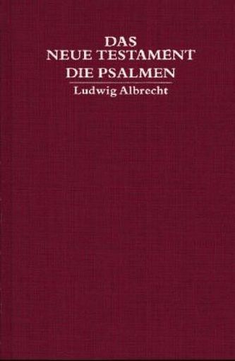 Das Neue Testament und Die Psalmen
