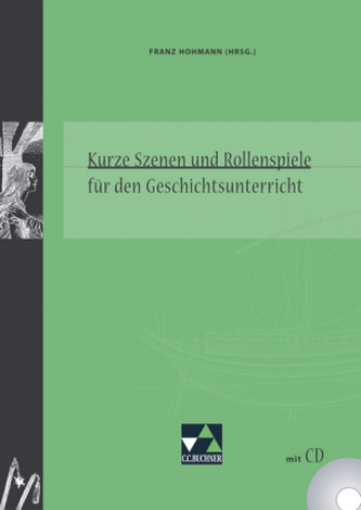 Kurze Szenen und Rollenspiele für den Geschichtsunterricht, m. CD-ROM