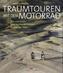 Traumtouren mit dem Motorrad