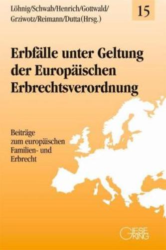 Erbfälle unter Geltung der Europäischen Erbrechtsverordnung