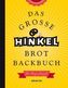Das große Hinkel Brotbackbuch