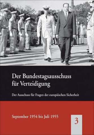 Der Bundestagsausschuss für Verteidigung: Der Ausschuss für Fragen der europäischen Sicherheit, September 1954 bis Juli 1955