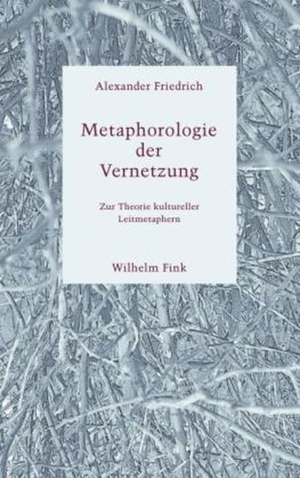 Metaphorologie der Vernetzung