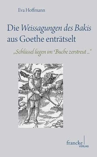 Die 'Weissagungen des Bakis' aus Goethe enträtselt