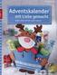 Adventskalender mit Liebe gemacht, m. 1 Beilage