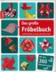 Das große Fröbelbuch