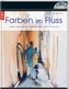 Farben im Fluss, m. DVD