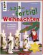 1,2,3 . . .  fertig! Weihnachten