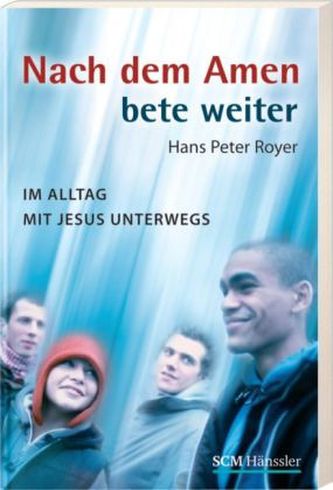 Nach dem Amen bete weiter