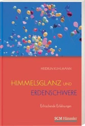 Himmelsglanz und Erdenschwere