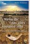 Wenn ihr das alles kommen seht