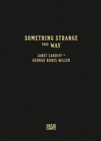 Something Strange This Way, Janet Cardiff & George Bures Miller
