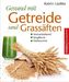 Gesund mit Getreide und Grassäften