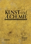 Kunst und Alchemie. Das Geheimnis der Verwandlung