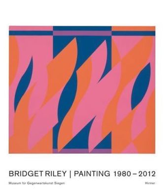 Bridget Riley. Painting 1980-2012