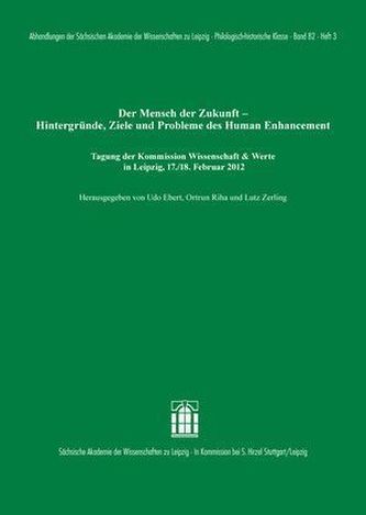 Der Mensch der Zukunft - Hintergründe, Ziele und Probleme des Human Enhancement