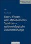 Sport, Fitness und Metabolisches Syndrom - epidemiologische Zusammenhänge
