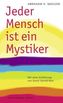 Jeder Mensch ist ein Mystiker