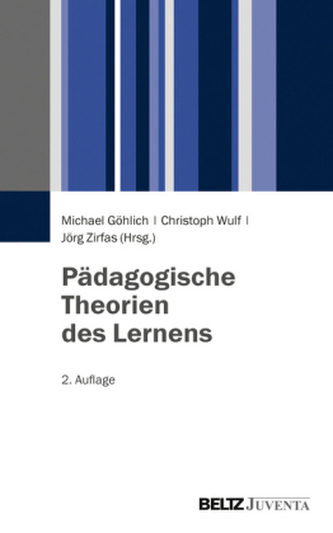 Pädagogische Theorien des Lernens Pädagogische Theorien des Lernens