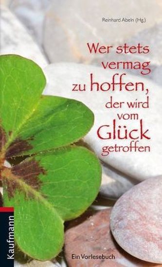 Wer stets vermag zu hoffen, der wird vom Glück getroffen