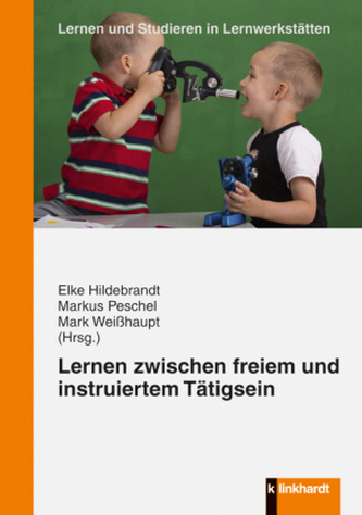 Lernen zwischen freiem und instruiertem Tätigsein
