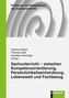 Sachunterricht - zwischen Kompetenzorientierung, Persönlichkeitsentwicklung, Lebenswelt und Fachbezug