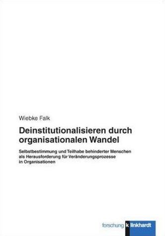 Deinstitutionalisieren durch organisationalen Wandel
