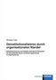 Deinstitutionalisieren durch organisationalen Wandel