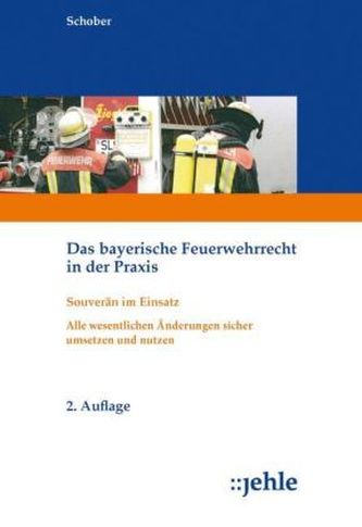 Das bayerische Feuerwehrrecht in der Praxis