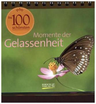 Die 100 schönsten Momente der Gelassenheit