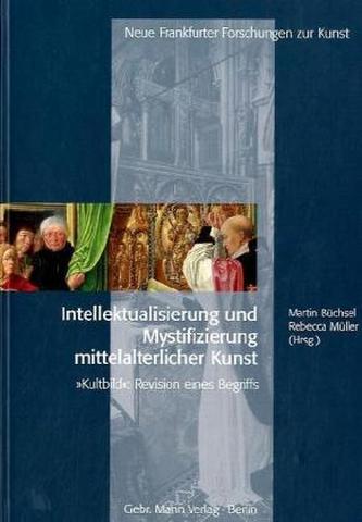 Intellektualisierung und Mystifizierung mittelalterlicher Kunst