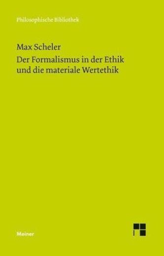 Der Formalismus in der Ethik und die materiale Wertethik Der Formalismus in der Ethik und die materiale Wertethik