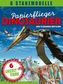 Papierflieger: Dinosaurier und fliegende Reptilien