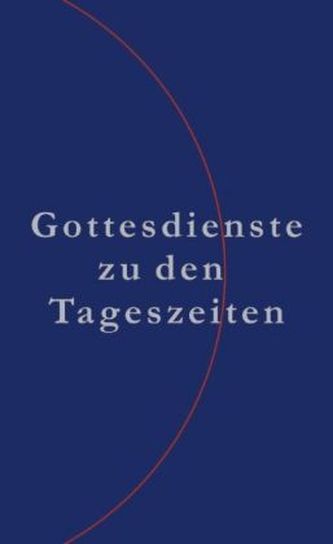 Gottesdienste zu den Tageszeiten - Evangelisches Gesangbuch
