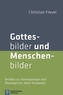 Gottesbilder und Menschenbilder