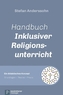Handbuch Inklusiver Religionsunterricht