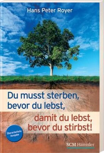 Du mußt sterben, bevor du lebst