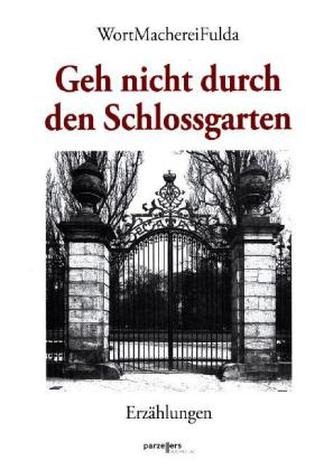 Geh nicht durch den Schlossgarten
