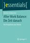 After Work Balance: Die Zeit danach