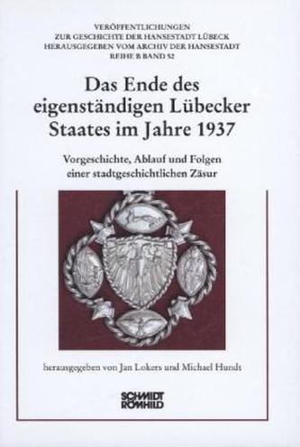 Vom Ende des eigenständigen Lübecker Staates im Jahre 1937