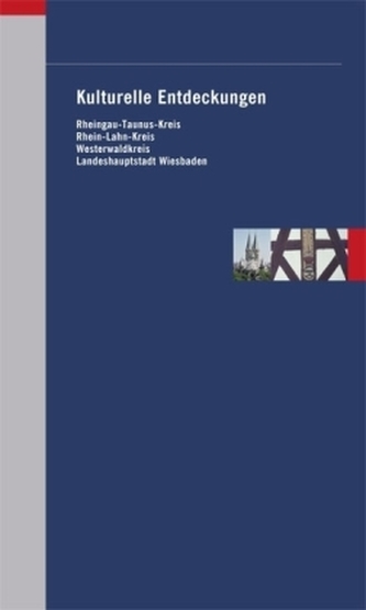 Kulturelle Entdeckungen, Rheingau-Taunus-Kreis, Rhein-Lahn-Kreis, Westerwaldkreis, Landeshauptstadt Wiesbaden
