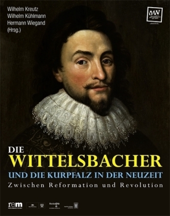 Die Wittelsbacher und die Kurpfalz in der Neuzeit