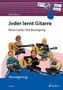 Jeder lernt Gitarre - Neue Lieder mit Bewegung, m. Audio-CD