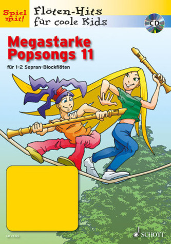 Megastarke Popsongs, 1-2 Sopran-Blockflöten, m. Audio-CD. Bd.11