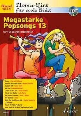 Megastarke Popsongs, 1-2 Sopran-Blockflöten, m. Audio-CD. H.13